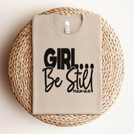 Girl... Be Still