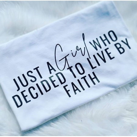 Just A Girl Who Decided To Live By Faith